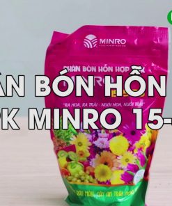 Phân NPK MINRO 15-5-20 – Phân bón hỗn hợp giúp cây ra hoa, đậu trái